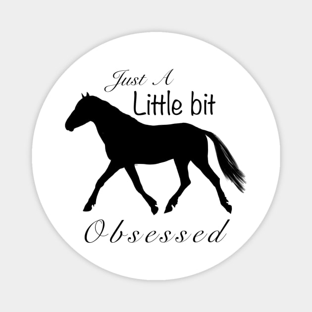 Just a little bit obsessed b/w Magnet by Shyflyer